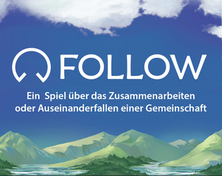 Follow (deutsche Ausgabe)   - Erzählrollenspiel um eine Gemeinschaft auf einer Queste (SL-los, ohne Vorbereitung) 