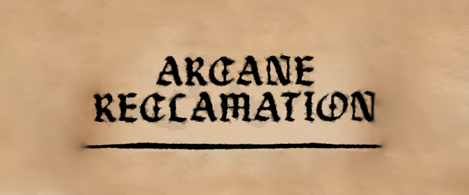 Arcane Reclamation