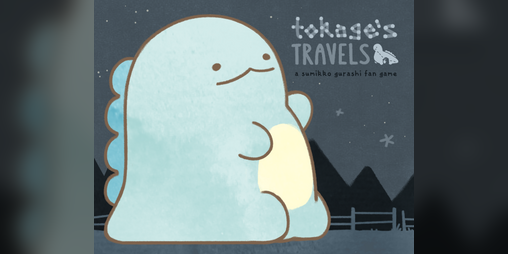 Cover image for Tokage's Travels: A Sumikko Gurashi Fan Game