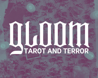 Gloom Tarot and Terror  