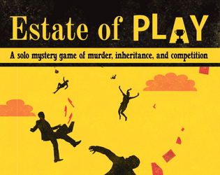 Estate of Play   - A solo mystery journaling game of murder, inheritance, and challenges 