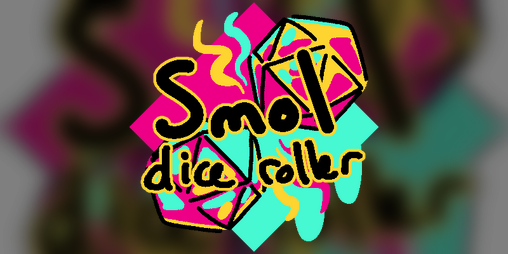 Cover image for Smol Dice Roller!