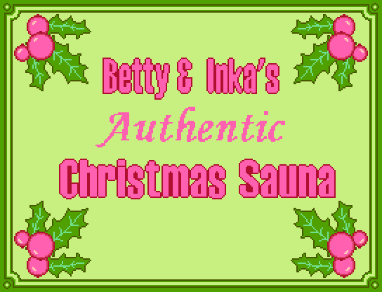Betty & Inka's Authentic Christmas Sauna