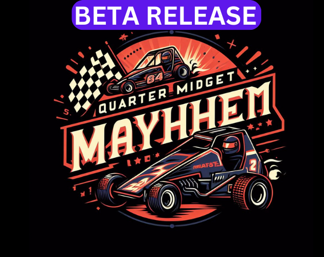 Quarter Midget Mayhem // Beta Release