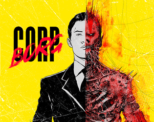 CORP BORG   - A MÖRK BORG inspired office-crawl OSR. Evil corporations, demons and imminent apocalypse. 