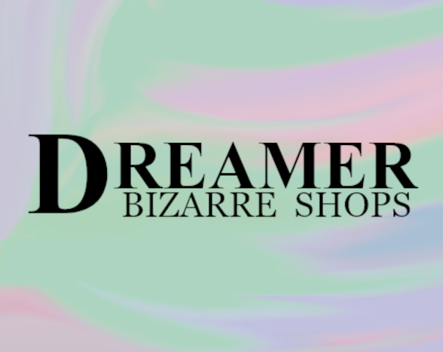 Dreamer: Bizarre Shops