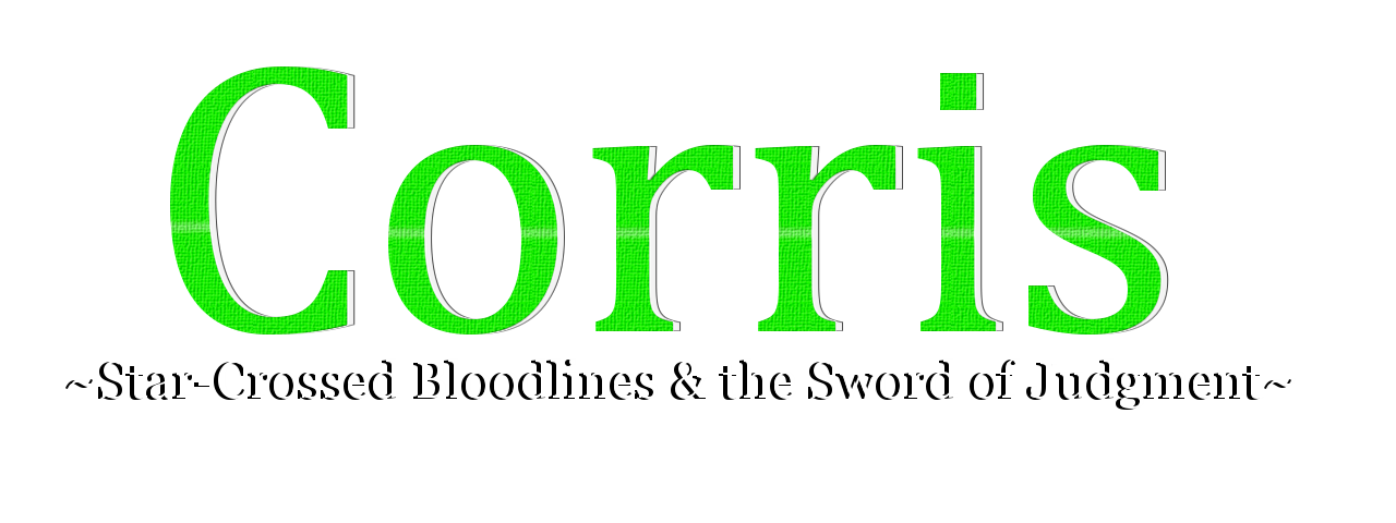 Corris ~Star-Crossed Bloodlines & the Sword of Judgment~