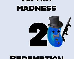 Tophat Madness 2: REDEMPTION