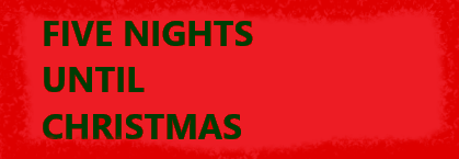 FIVE NIGHTS UNTIL CHRISTMAS alpha