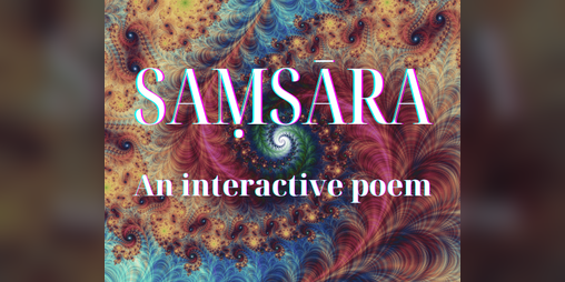 Cover image for Saṃsāra—an interactive poem
