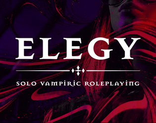 Elegy   - Solo Vampiric Roleplaying 