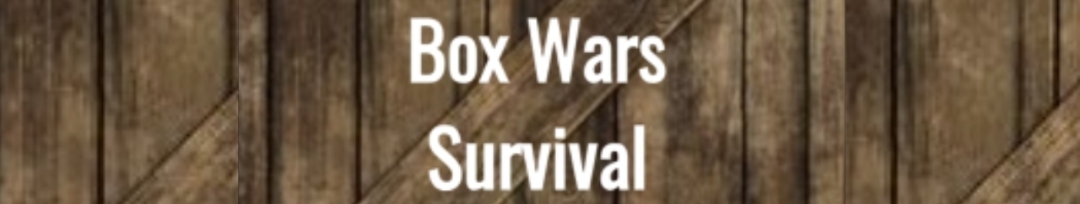 Box Wars Survival
