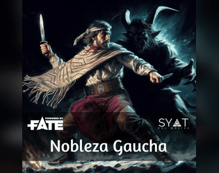 Nobleza Gaucha (Español)   - PARA SISTEMA FATE ACELERADO. Juego sobre magia, demonios, mate y gauchos argentinos en la pampa de 1840. 
