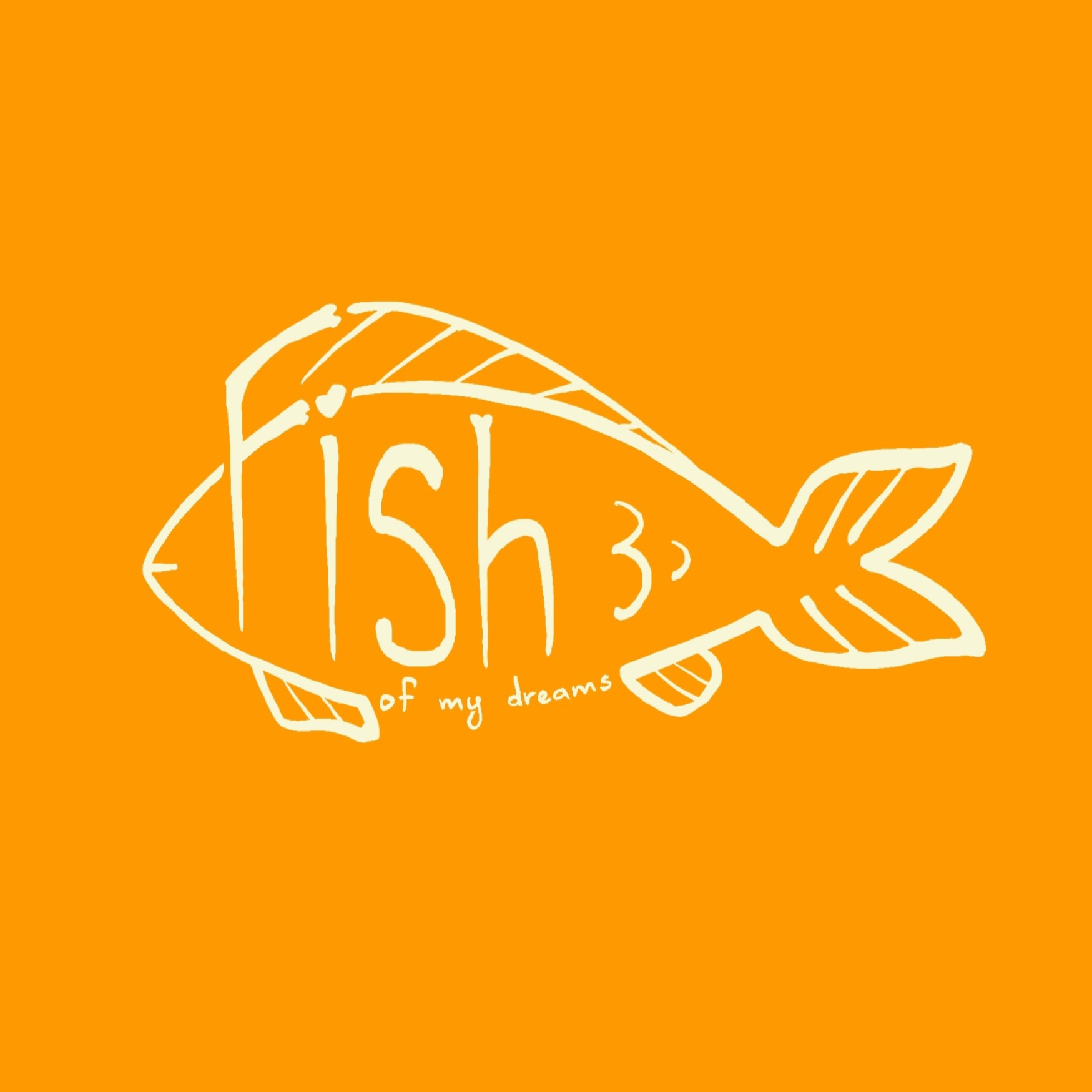 Fish of my Dreams