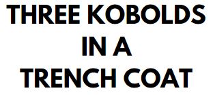 Cover image for Three Kobolds in a Trench Coat
