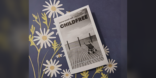Cover image for (Zine) Some Small Talk About Being Childfree