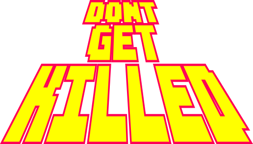 Don't Get Killed