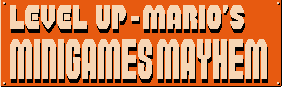 Level UP - Mario's Minigames Mayhem