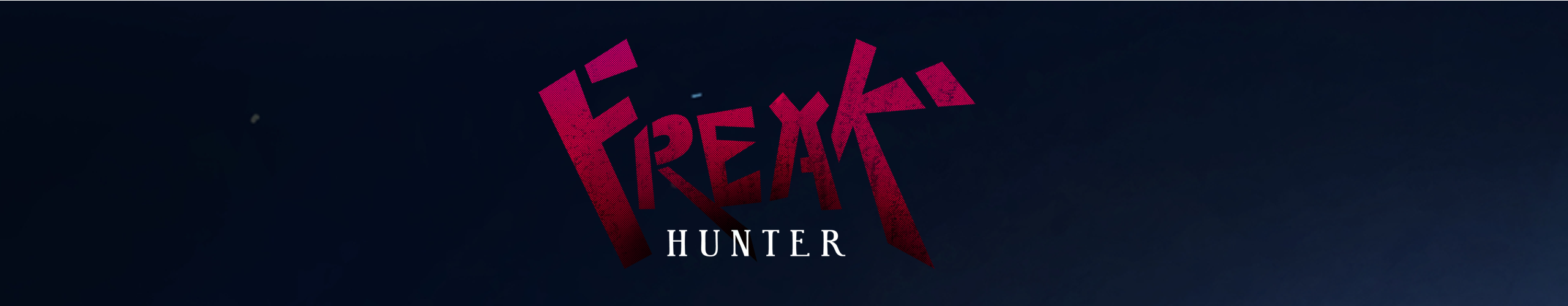 Freak Hunter - Welcome to Santa Esperança