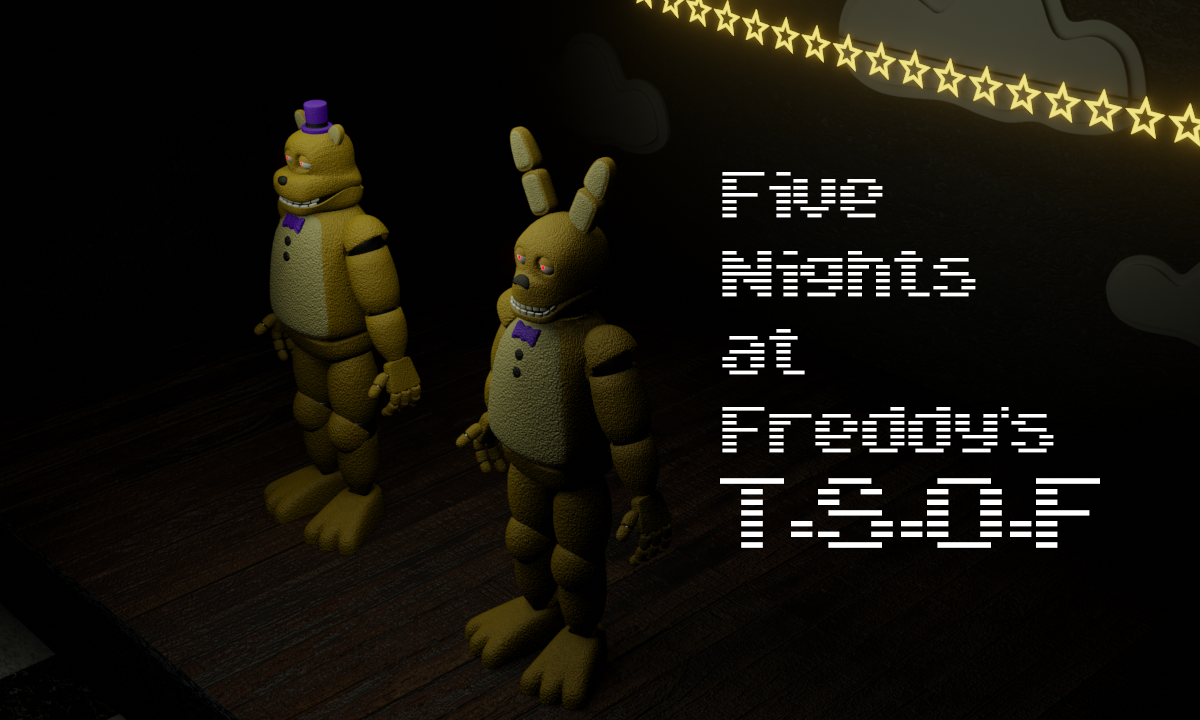 Five Night's at freddy T.S.O.F