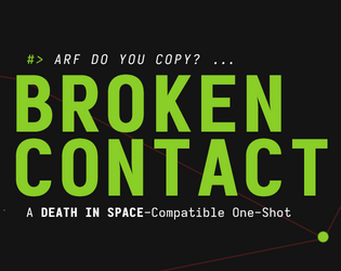 Broken Contact   - DEATH IN SPACE-Compatible One-Shot 