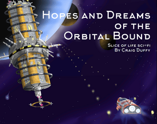 Hopes and Dreams of the Orbital Bound   - Slice of life sci-fi 