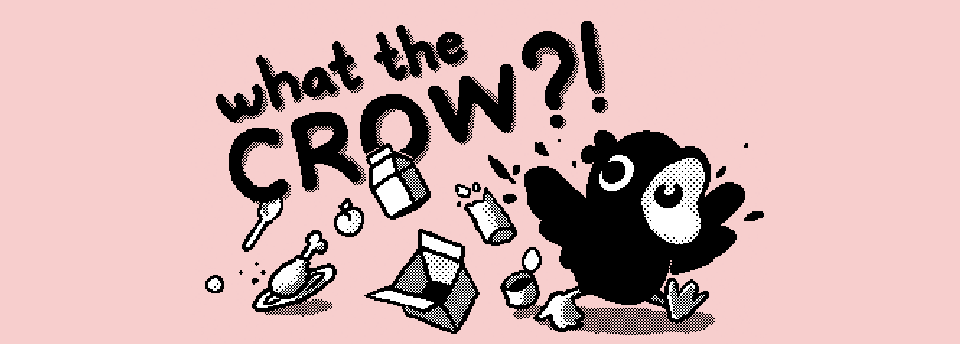 What the Crow?!