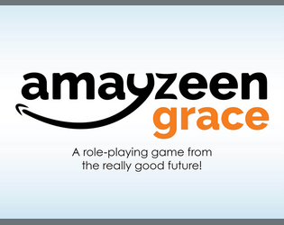 Amayzeen Grace   - A role-playing game from the really good future! 