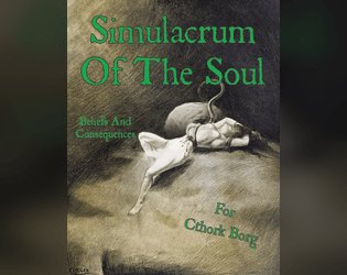 Simulacrum Of The Soul   - Beliefs, Gods, and Classes for Cthork Borg. 