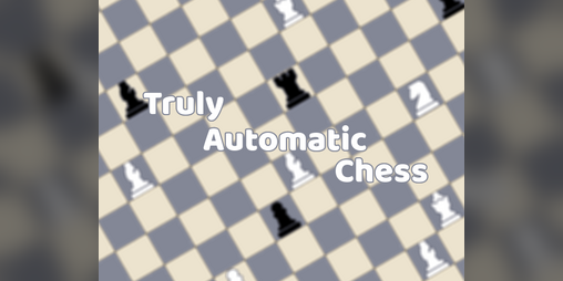 Cover image for Truly Automatic Chess