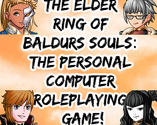 The elder ring of baldurs souls: The personal computer roleplaying game!