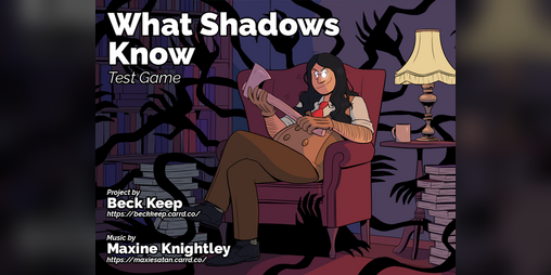Cover image for What Shadows Know - Test Game