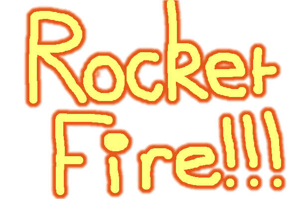 Rocket Fire!!!