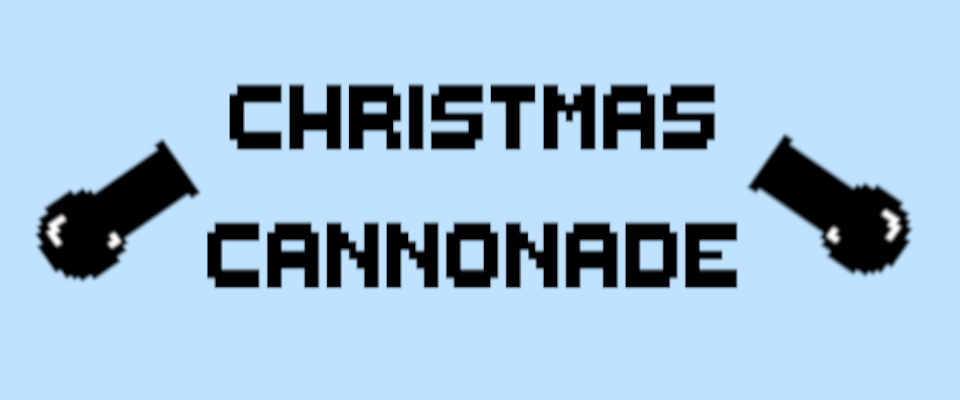 Christmas Cannonade
