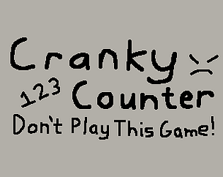 Cranky Counter (Don't Play This Game!)