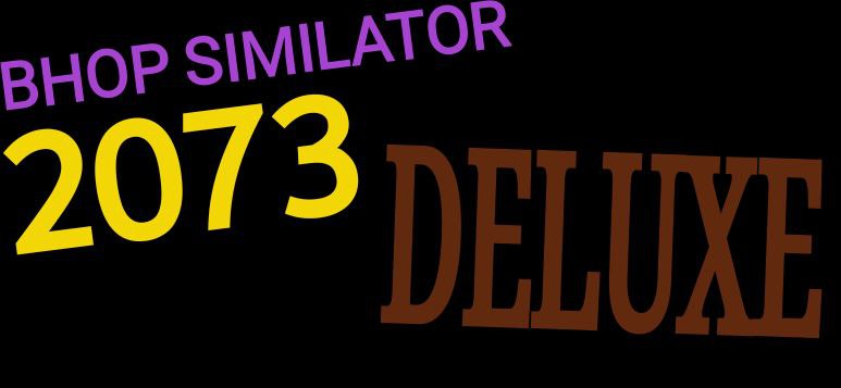 BHOP Similator 2073 **NEW EDITION** DELUXE