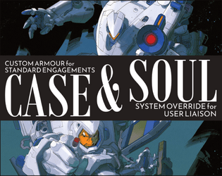 CASE & SOUL   - Lightweight mecha action, forged in the dark. 
