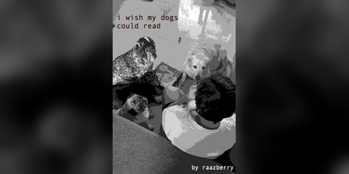 Cover image for i wish my dogs could read
