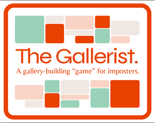 The Gallerist   - A year-long exploration in personal artistry 