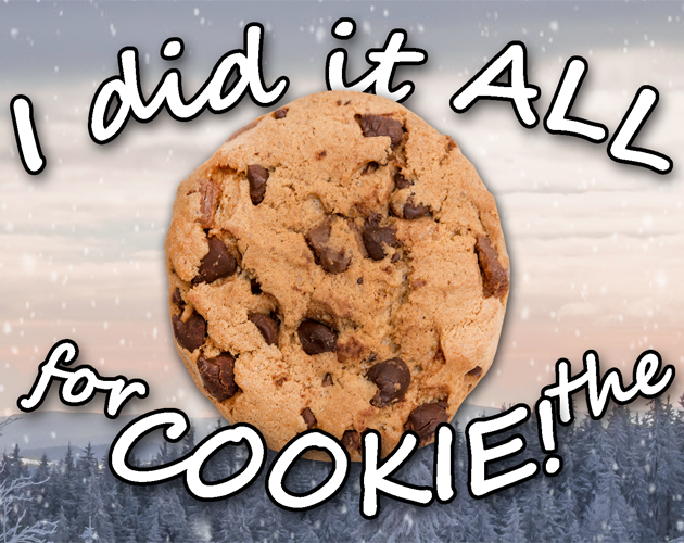 Cover image for I Did It ALL for the COOKIE!