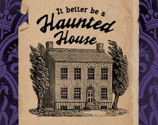 It Better Be A Haunted House   - House hunting and...ghost hunting? 