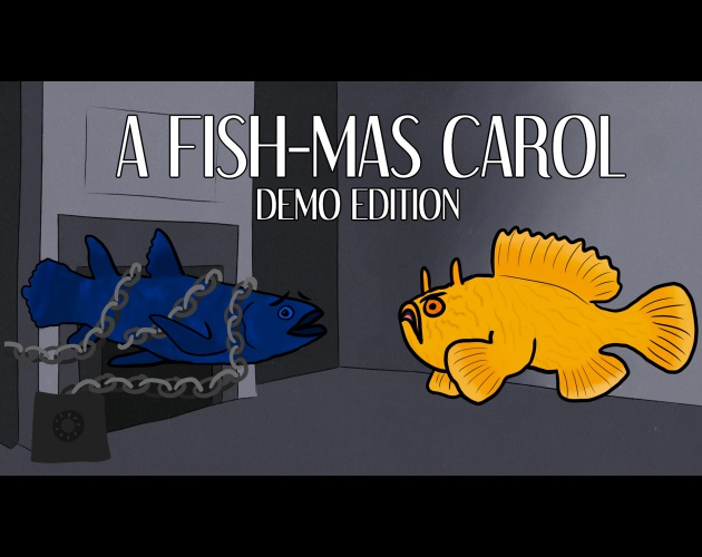 A Fish-Mas Carol: Demo Edition