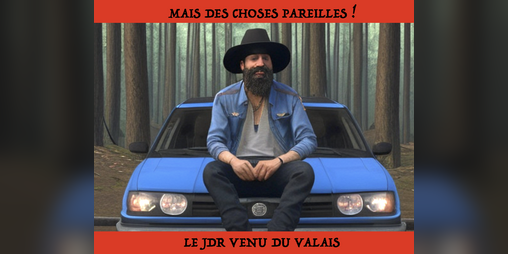 Cover image for Mais des choses pareilles ! Le JDR venu du Valais