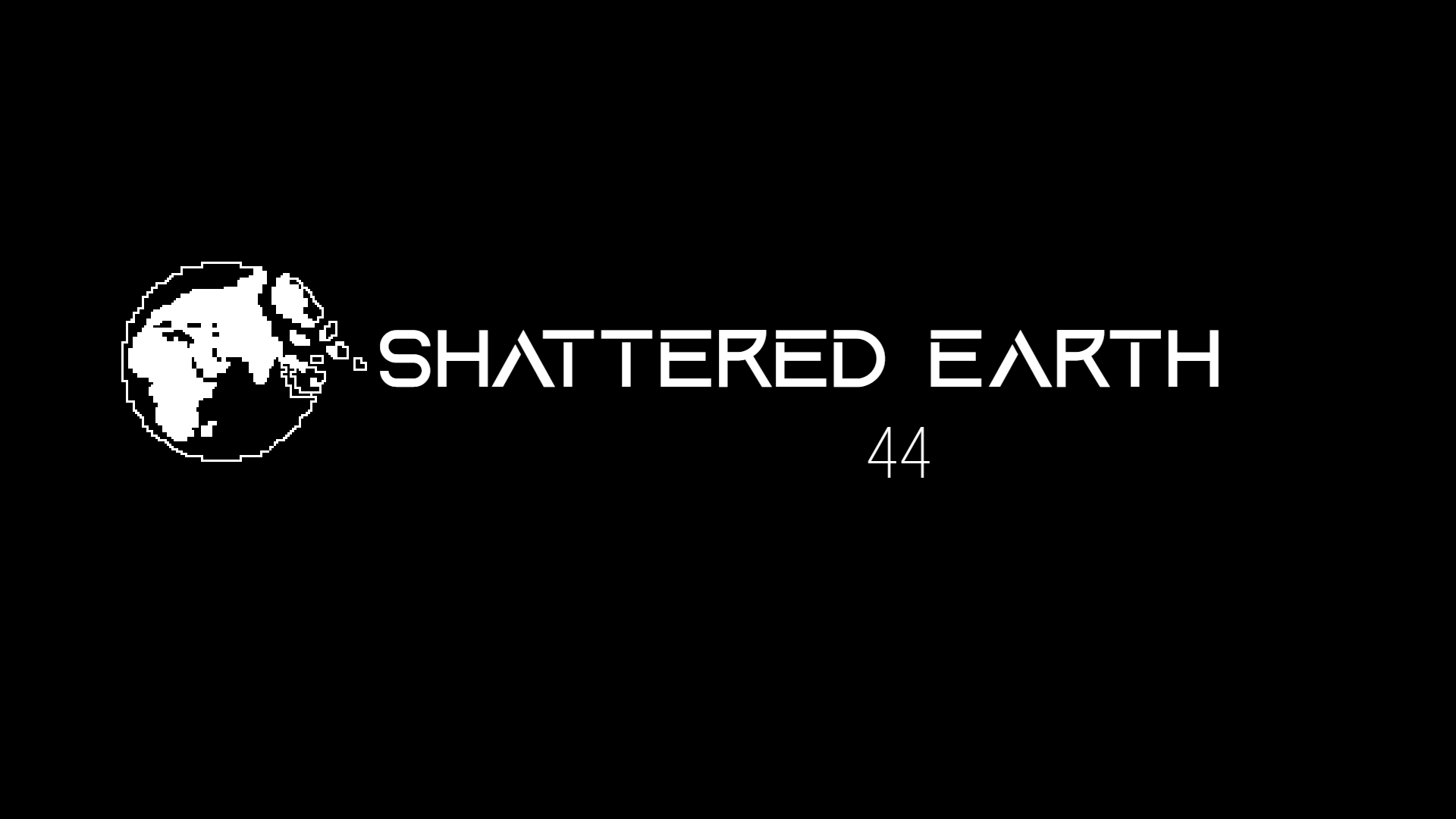 Shattered Earth 44