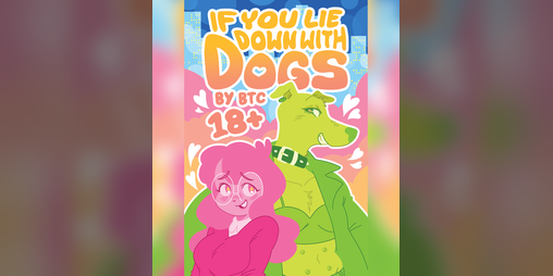 Cover image for If You Lie Down With Dogs (18+)