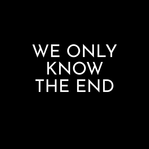 We only know the end (JAM)