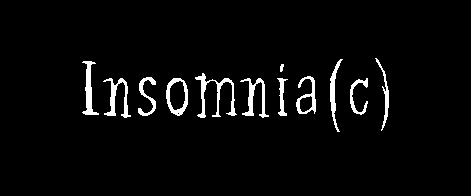 Insomnia(c)