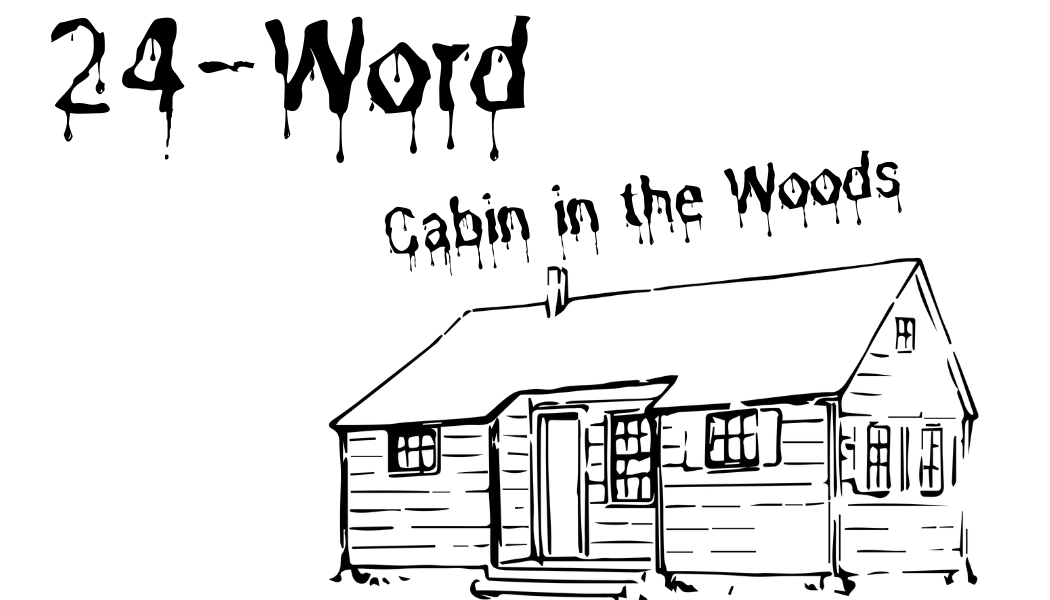 Cabin in the Woods - 24 word RPG