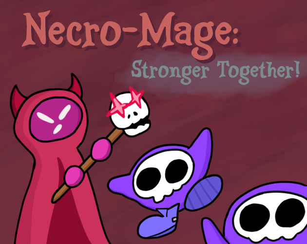 Necro-Mage: Stronger Together!