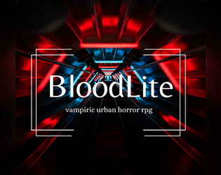 BloodLite RPG   - vampiric urban horror rpg 
